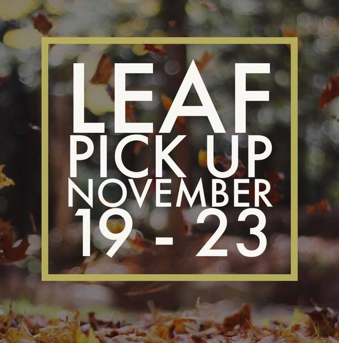 Leaf Pick Up Information for 11/19/2018 Leaf Pick Up Information for 11/19/2018